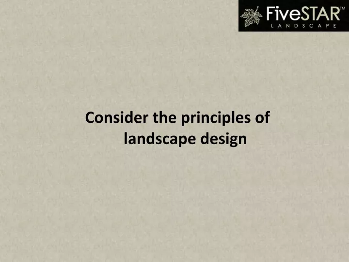 consider the principles of landscape design