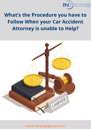 What’s the Procedure you have to Follow When your Car Accident Attorney is unable to Help