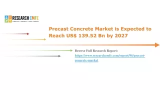 Precast Concrete Market is Expected to Reach US$ 139.52 Bn by 2027 and is Expand