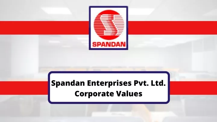 spandan enterprises pvt ltd corporate values