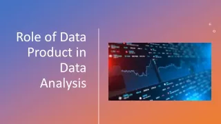 Role of Data Product in Data Analysis