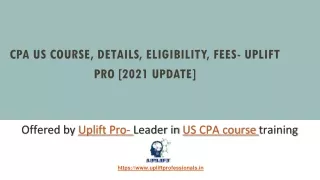 CPA US Course, Details, Eligibility, Fees- Uplift PRO -2021- latest