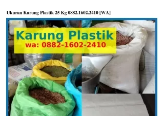 Ukuran Karung Plastik 25 Kg 088ᒿ~IϬ0ᒿ~ᒿㄐI0(whatsApp)