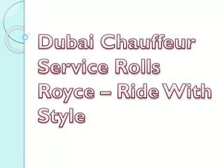 Dubai Chauffeur Service Rolls Royce – Ride With Style