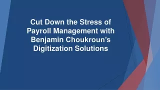 cut down the stress of payroll management with benjamin choukroun s digitization solutions