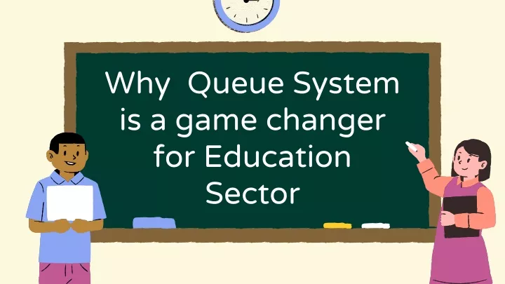 why queue system is a game changer for education