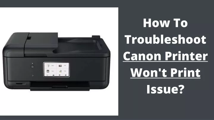 how to troubleshoot canon printer won t print