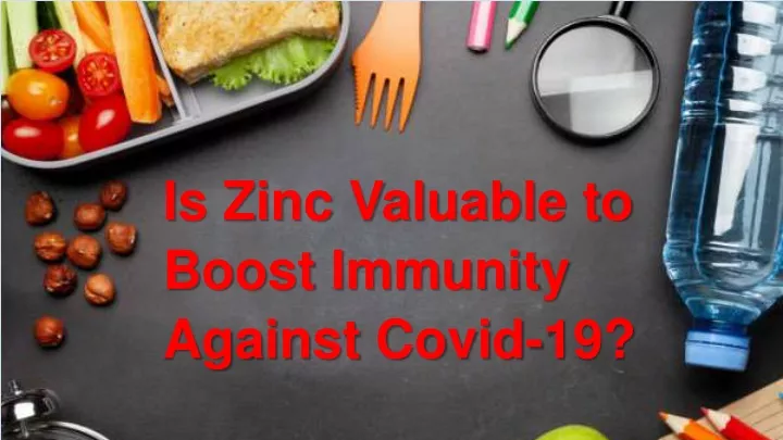 is zinc valuable to boost immunity against covid