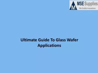 Ultimate Guide To Glass Wafer Applications