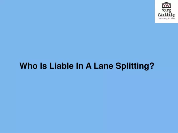 who is liable in a lane splitting