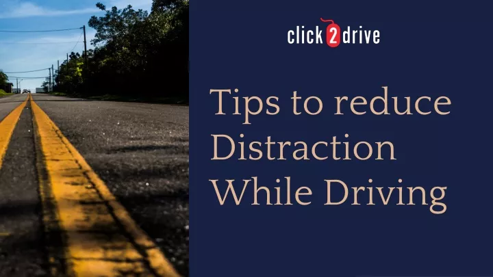 tips to reduce distraction while driving