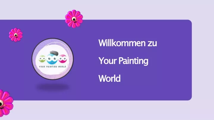 willkommen zu your painting world