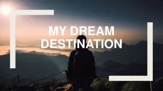 My Dream Destination
