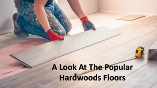 a look at the popular hardwoods floors