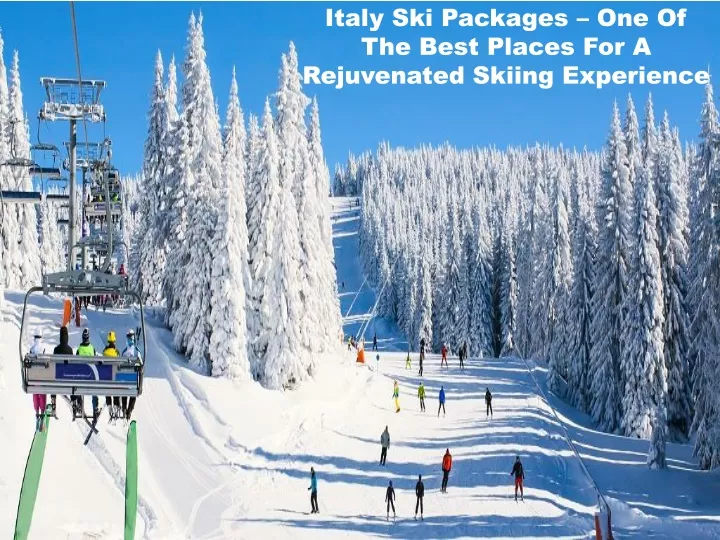 italy ski packages one of the best places