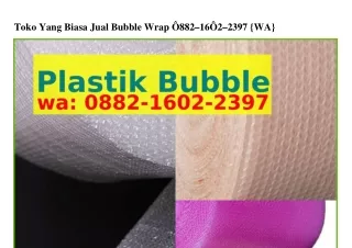 Toko Yang Biasa Jual Bubble Wrap Ô882.1ϬÔ2.2౩ᑫᜪ[WhatsApp]