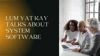 Lum Yat Kay Talks About System Software