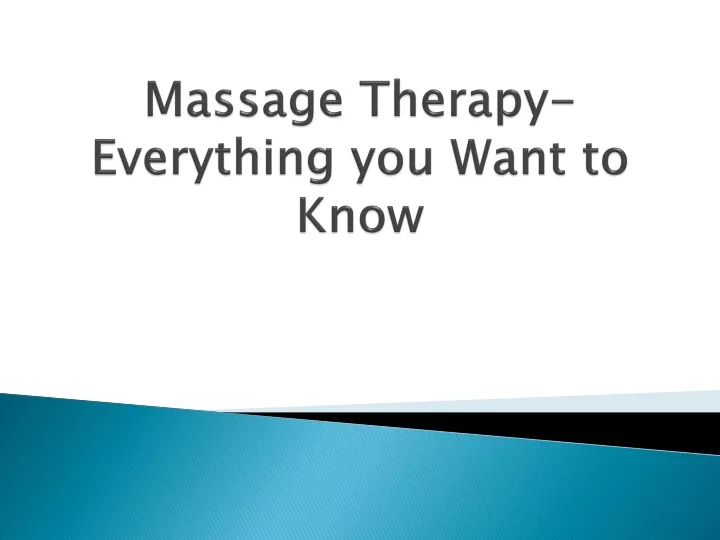 massage therapy everything you want to know