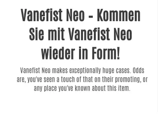 vanefist neo kommen sie mit vanefist neo wieder