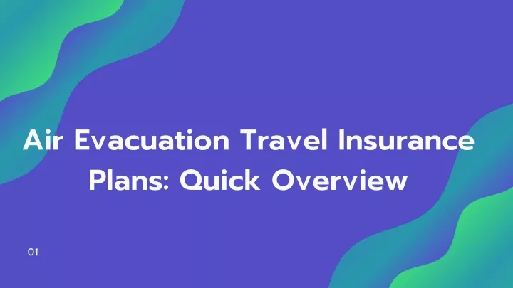 air evacuation travel insurance plans quick