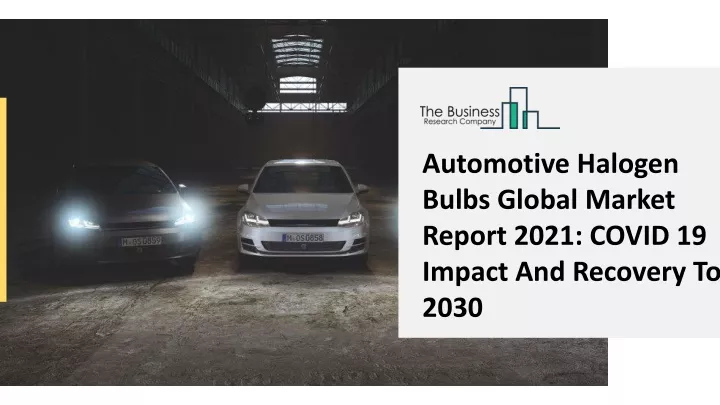 automotive halogen bulbs global market report