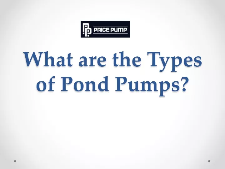 what are the types of pond pumps