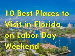 Top 10 Cheap Labor Day Places to visit in Florida | Labor Day Holiday