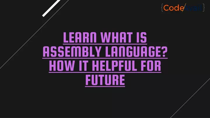 learn what is assembly language how it helpful