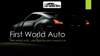 Best Used Cars Jamaica NYC are Here – First World Auto