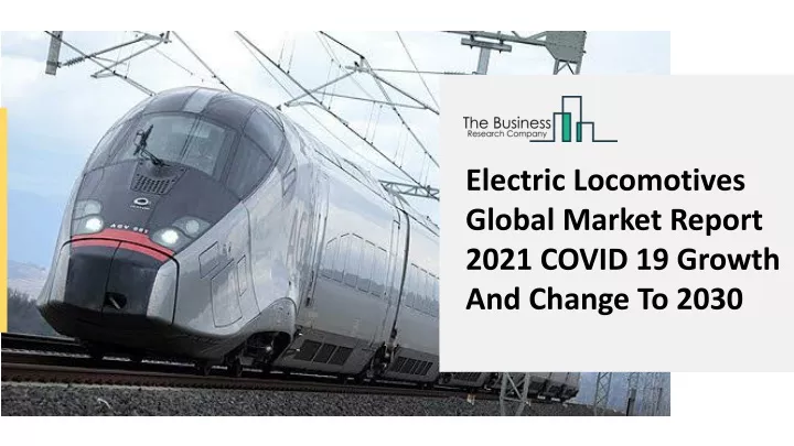 electric locomotives global market report 2021