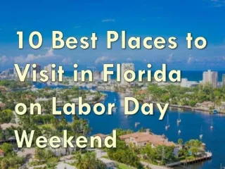 10 Best Destinations for Labor Day Weekend Getaways |  Labor Day Flight Deals