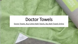 Doctor Towels ,Buy Cotton Bath Towels , Buy Bath Towels Online
