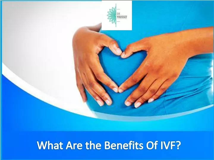 what are the benefits of ivf