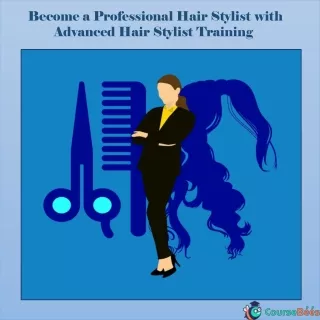 Become a Professional Hair Stylist with Advanced Hair Stylist Training