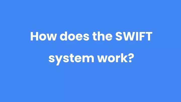 how does the swift system work