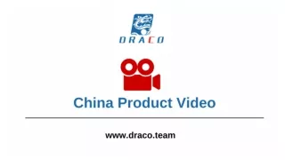 China Product Video - Draco Team