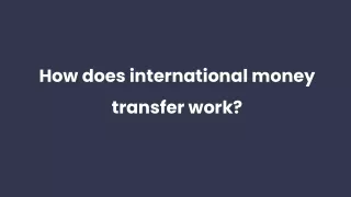how does international money transfer work