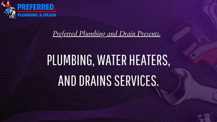 preferred plumbing and drain presents