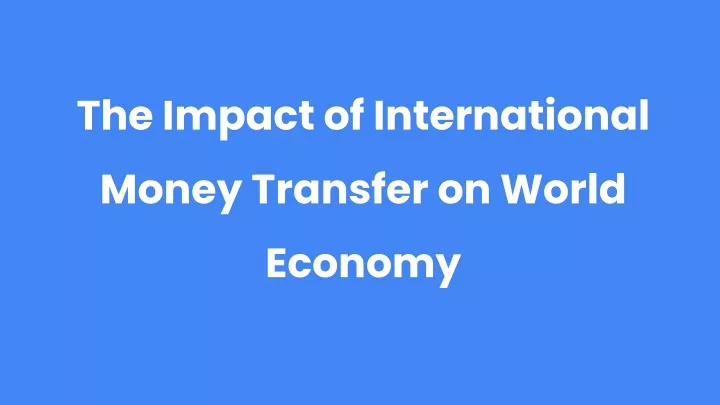 the impact of international money transfer