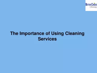 The Importance of Using Cleaning Services
