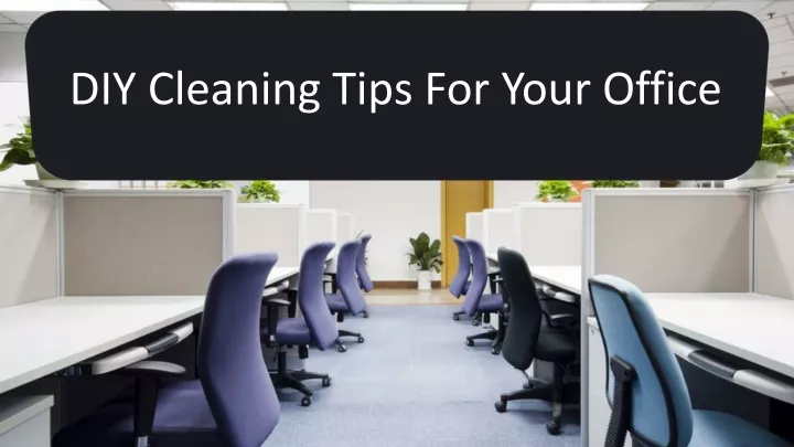 diy cleaning tips for your office