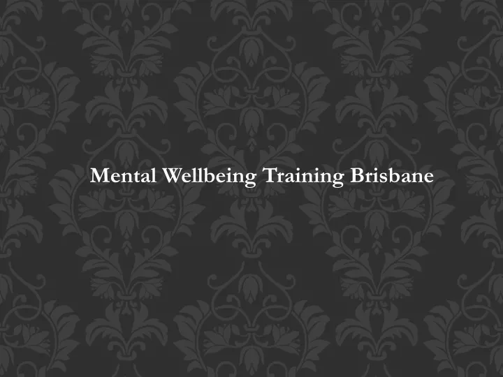 mental wellbeing training brisbane