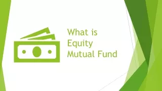 What are Equity Mutual Funds?