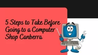 5 Steps to Take Before Going to a Computer Shop Canberra