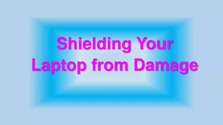 shielding your laptop from damage
