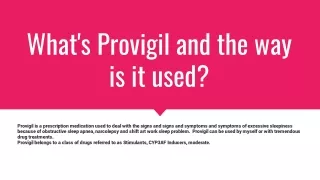 what s provigil and the way is it used