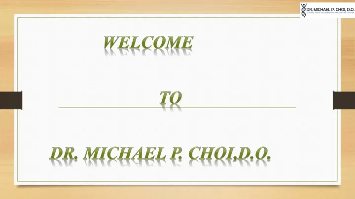 welcome to dr michael p choi d o