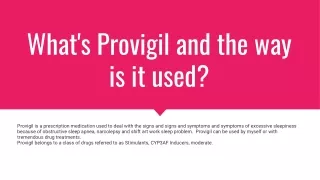 What's Provigil and the way is it used_