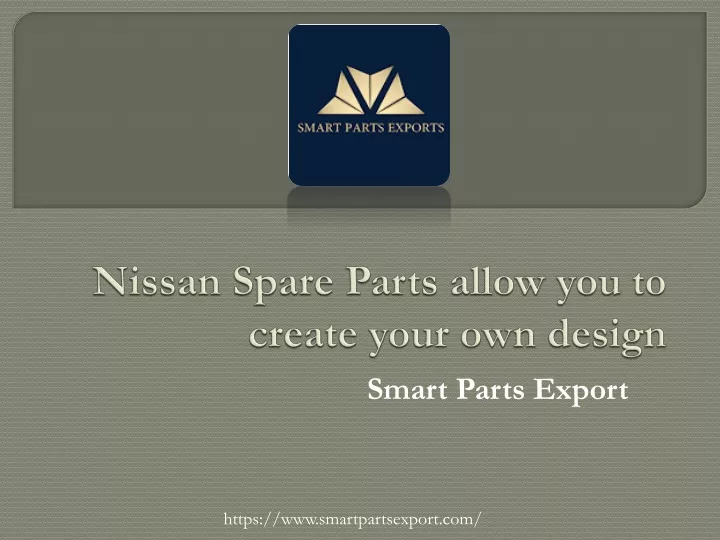 nissan spare parts allow you to create your own design