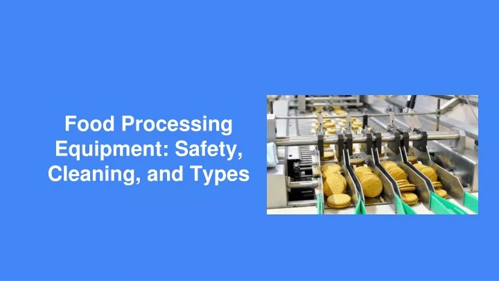 food processing equipment safety cleaning and types